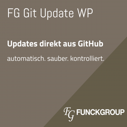 FG GitHub Update WP – private WordPress-Plugins direkt aus GitHub aktualisieren