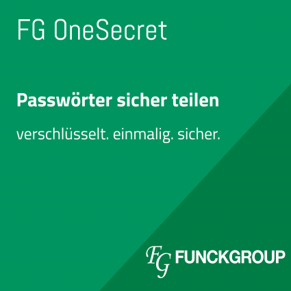FG OneSecret – sensible Daten verschlüsselt und einmalig übertragen